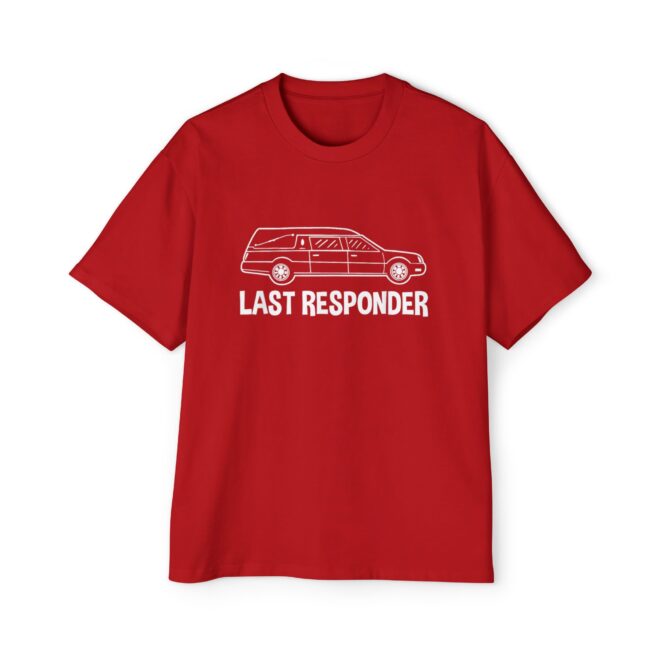 Funny Oversized Tee for Last Responders, Casual T-Shirt for Emergency Workers, Gift for Firefighters, EMS Humor Shirt, Memorial Day Apparel - Image 2